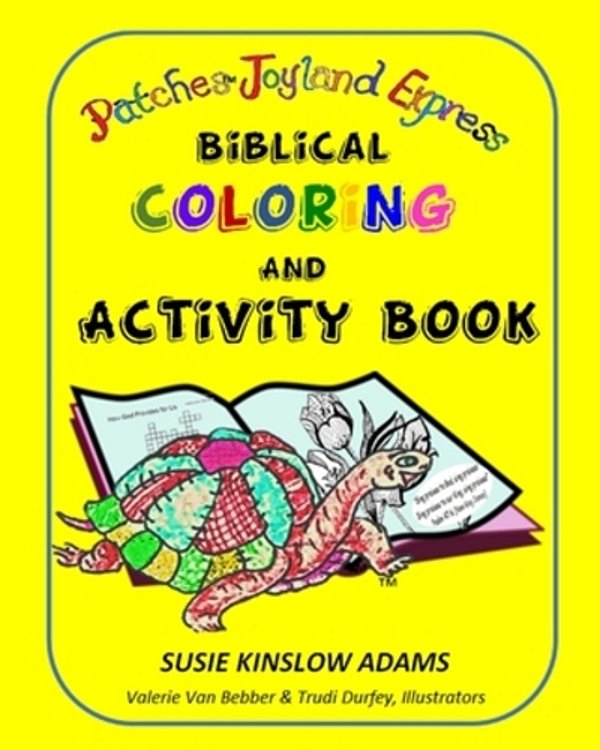 Patches Joyland Express: Biblical Coloring & Activity Book-..