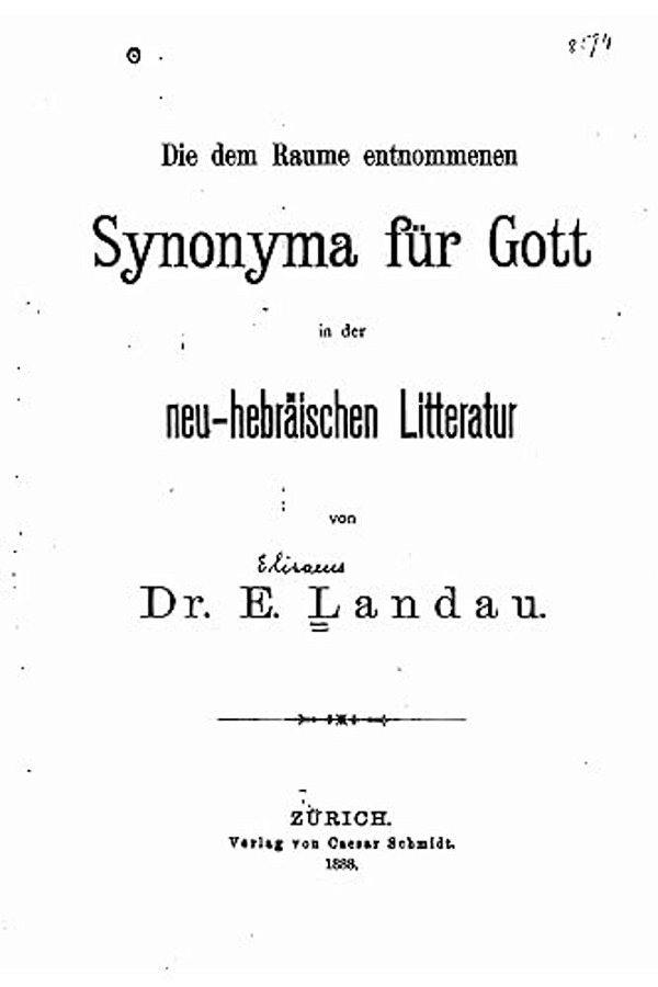 Die Dem Raume Entnommenen Synonyma Fur Gott In Der Neu- Hebräischen Litteratur-..