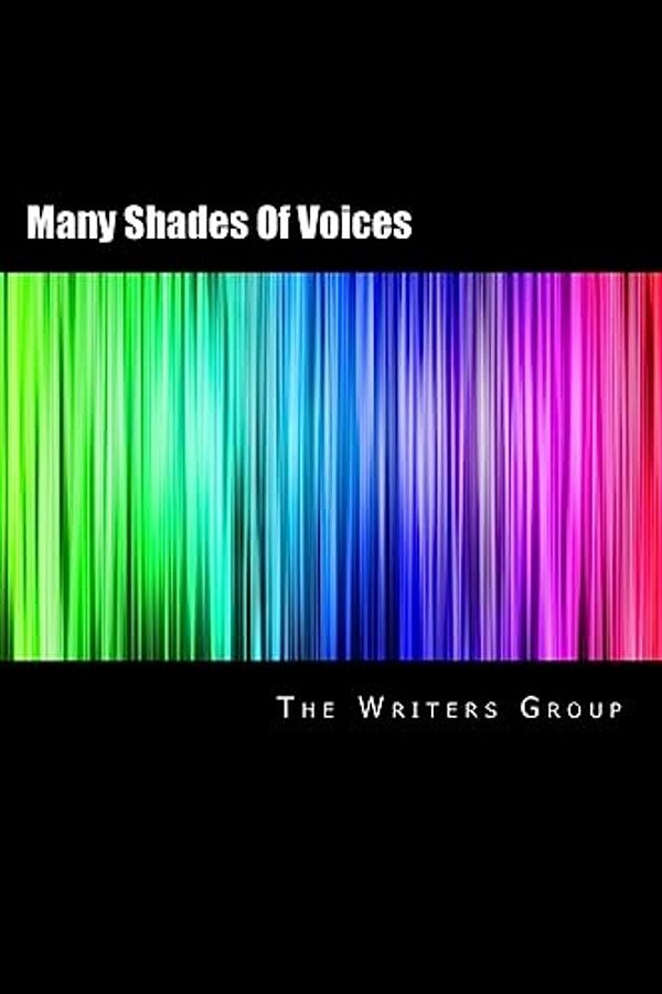 Many Shades Of Voices: The Writers Group Anthology 2017-..