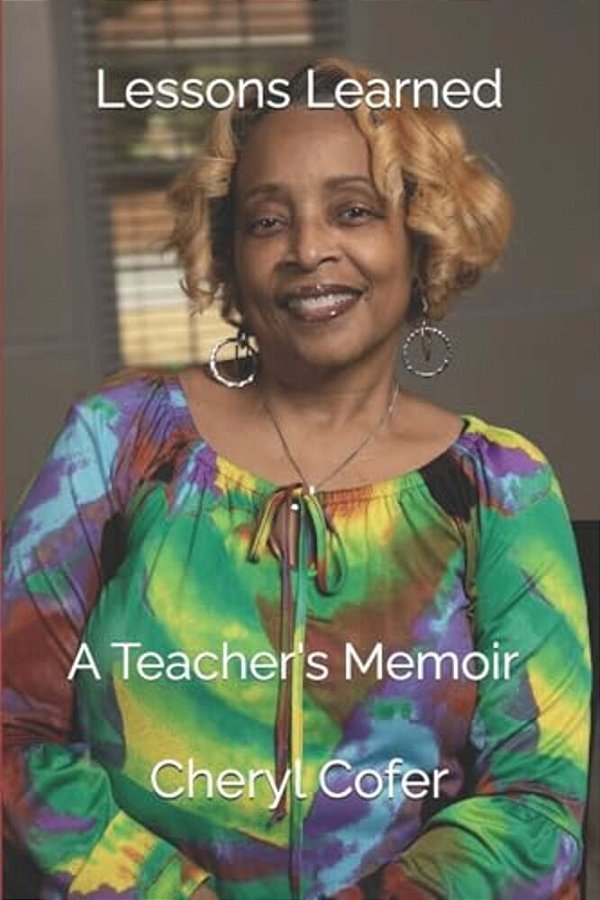 Lessons Learned: A Teacher's Memoir-..