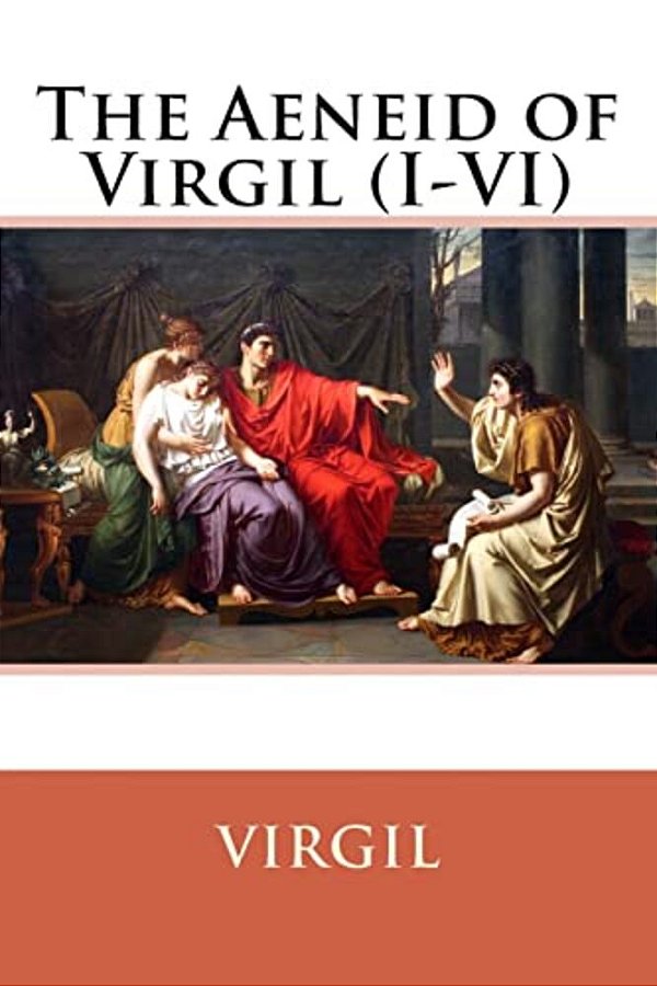 The Aeneid Of Virgil (I-VI) Virgil-..