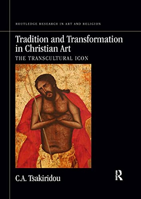Tradition And Transformation In Christian Art: The Transcultural Icon-..