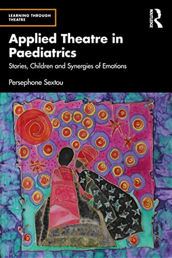 Applied Theatre In Paediatrics: Stories, Children And Synergies Of Emotions-..