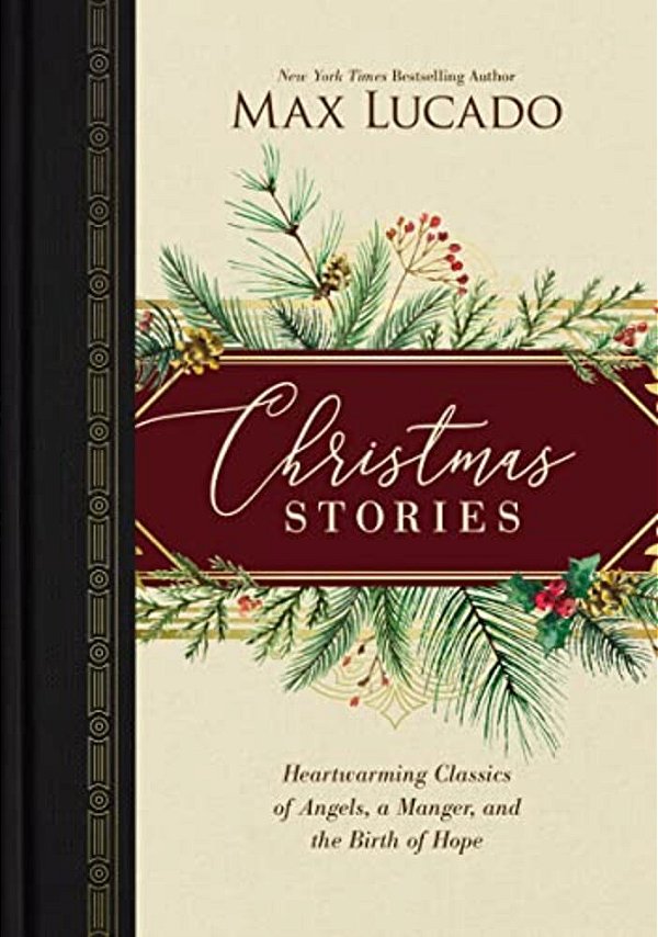 Christmas Stories: Heartwarming Classics Of Angels, A Manger, And The Birth Of Hope-..