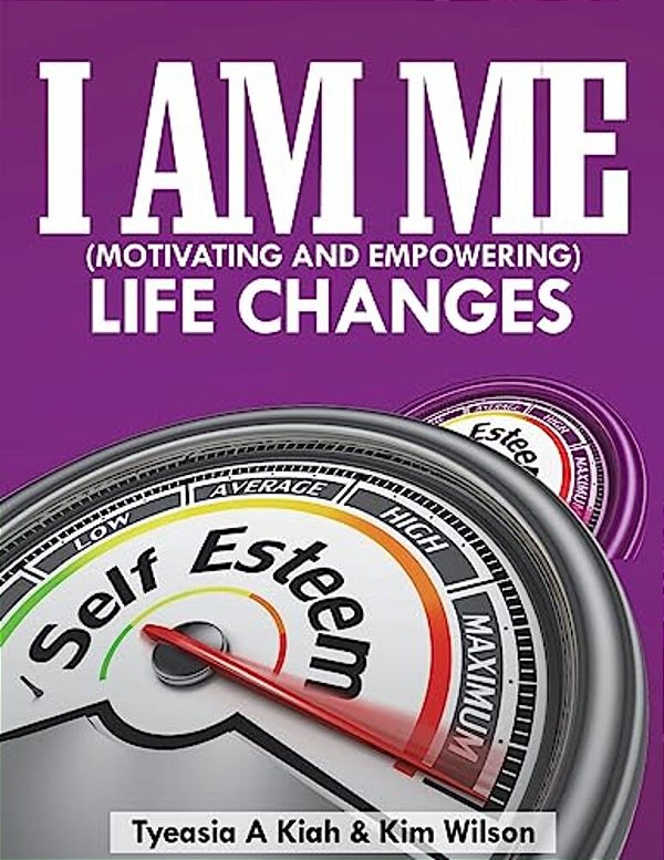 I Am Me (Motivating And Empowering): Life Changes-..