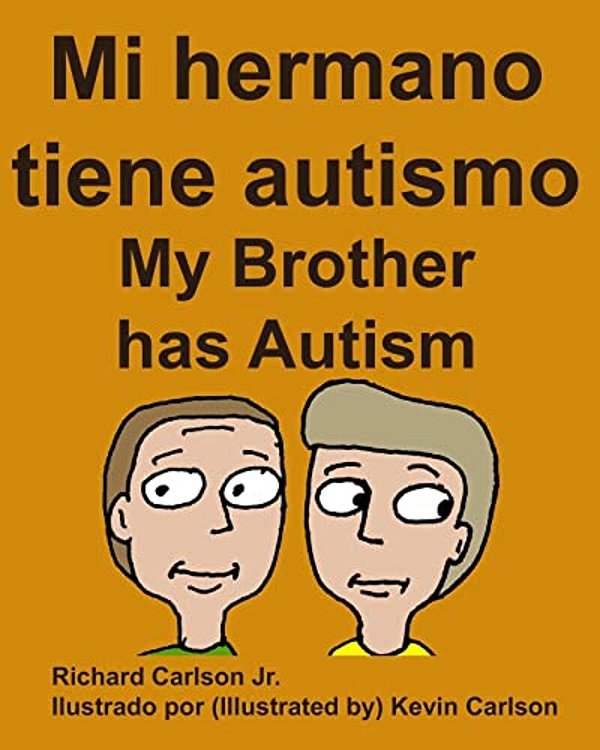 Mi Hermano Tiene Autismo My Brother Has Autism (Spanish Edition)-..