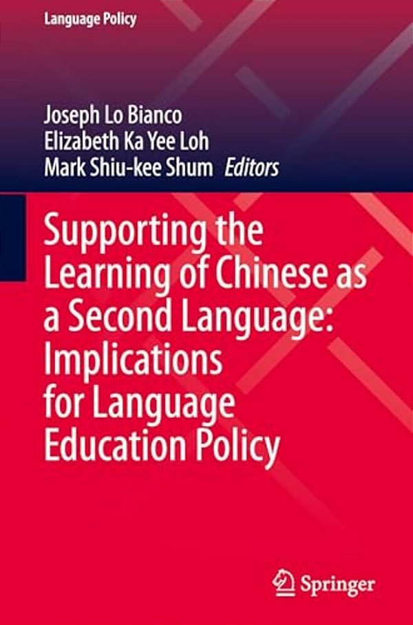 Supporting The Learning Of Chinese As A Second Language: Implications For Language Education Policy-..