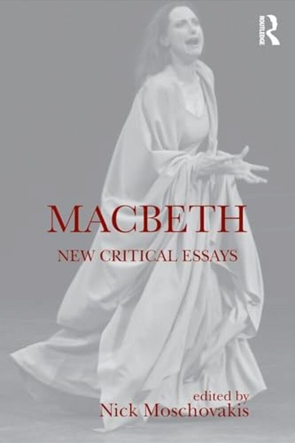 Macbeth: New Critical Essays-..