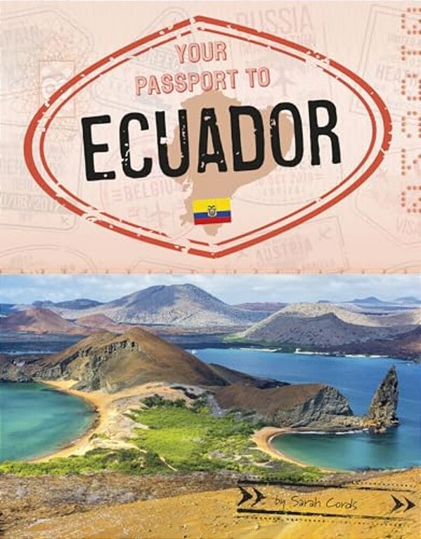 Your Passport To Ecuador-..