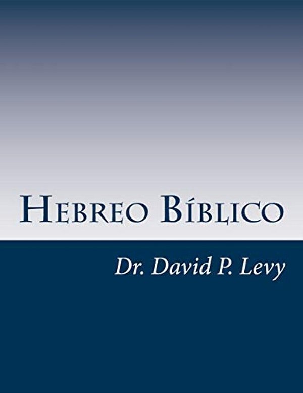 Hebreo Biblico: Una Introduccion-..