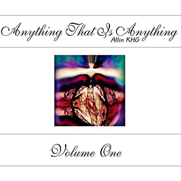 Anything That Is Anything - Volume One-..