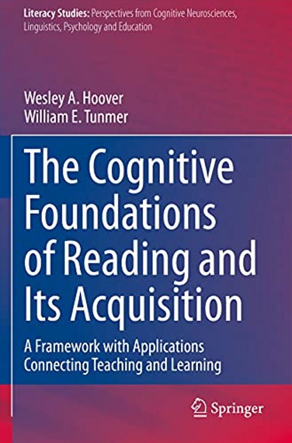 The Cognitive Foundations Of Reading And Its Acquisition: A Framework With Applications Connecting Teaching And Learning-..