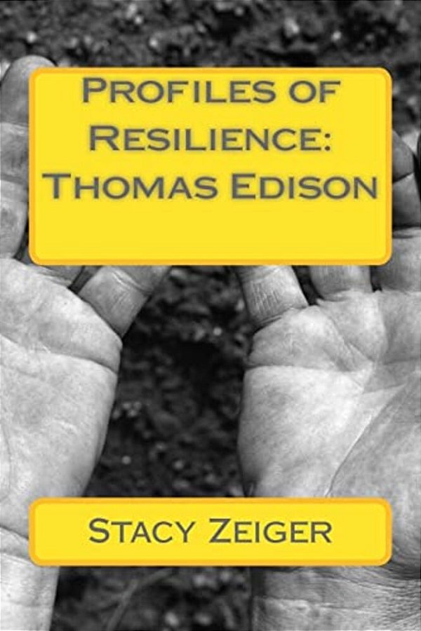 Profiles Of Resilience: Thomas Edison-..