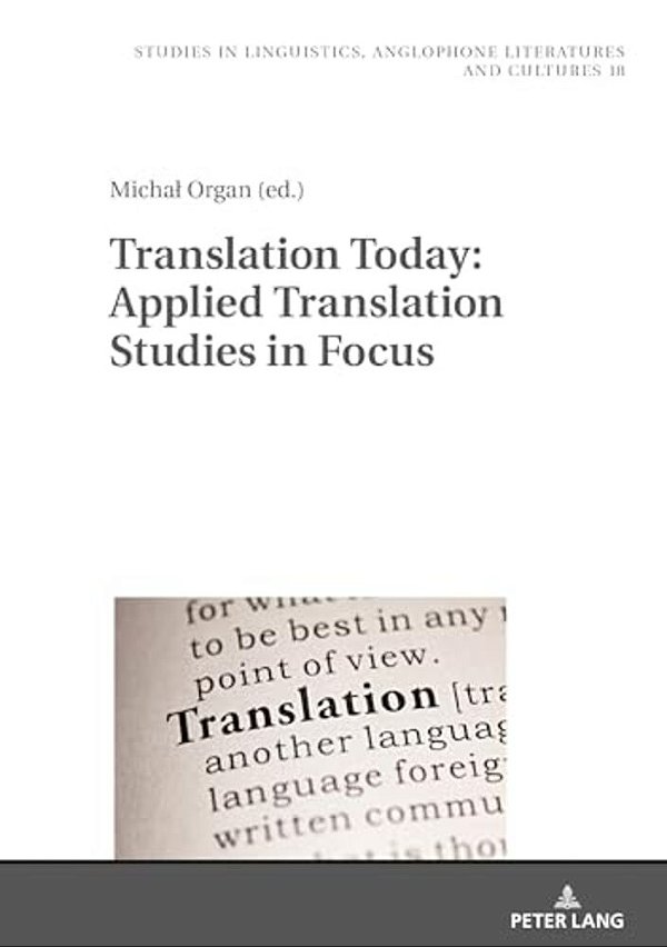 Translation Today: Applied Translation Studies In Focus-..