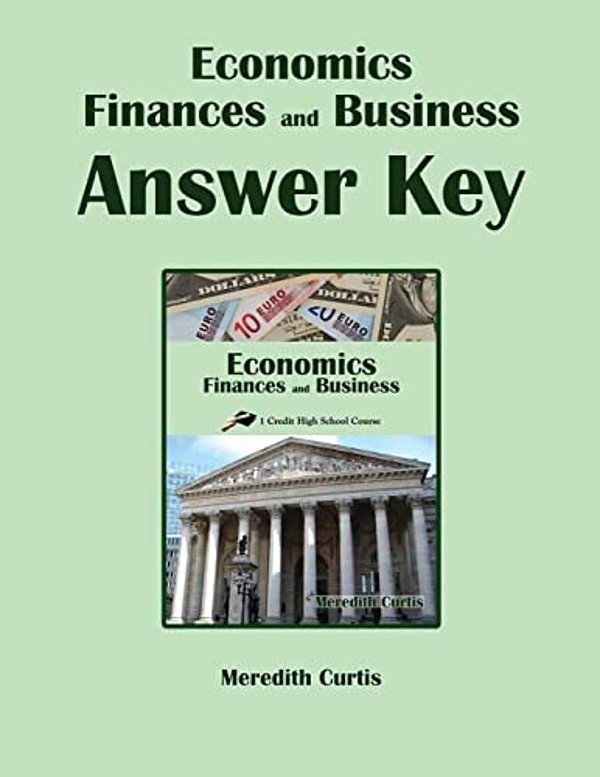 Economics, Finances, & Business Answer Key-..