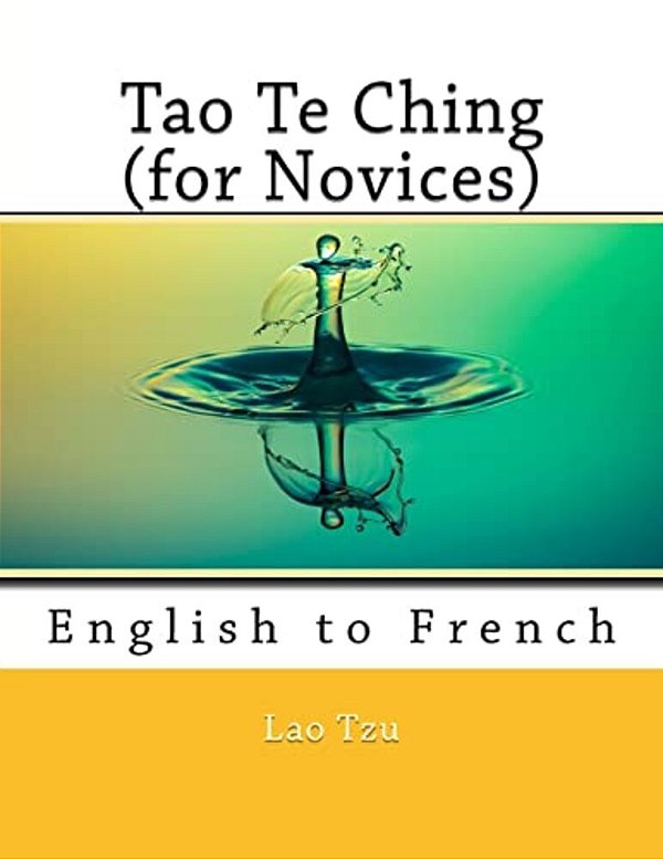 Tao Te Ching (For Novices): English To French-..
