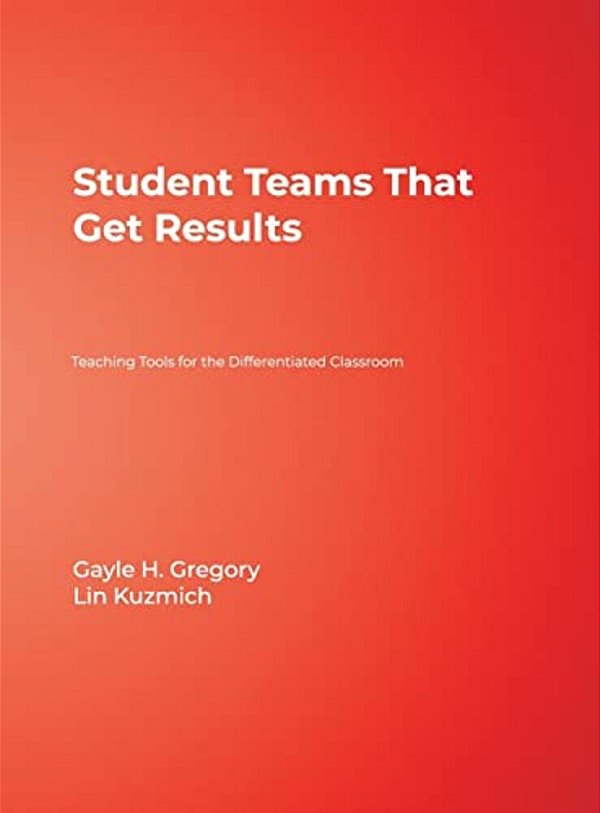 Student Teams That Get Results: Teaching Tools For The Differentiated Classroom-..