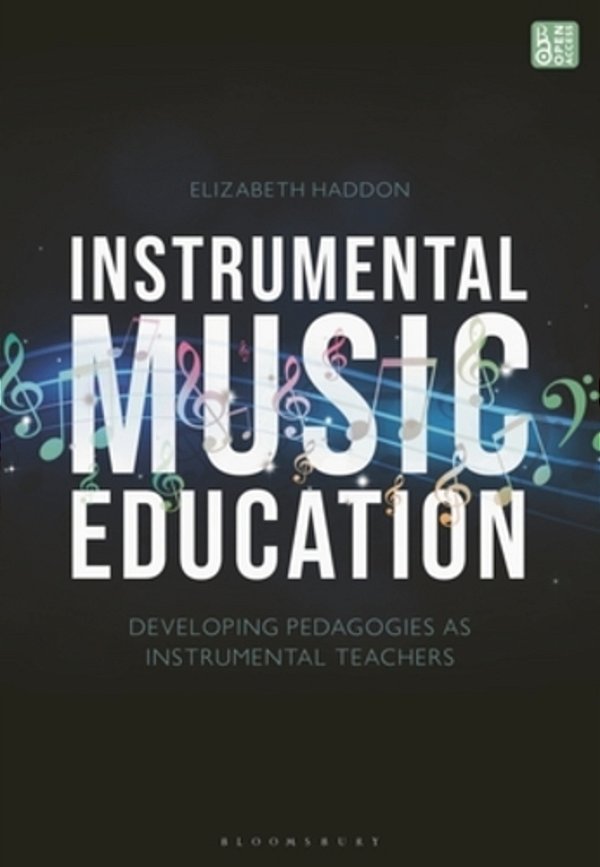 Instrumental Music Education: Developing Pedagogies As Instrumental Teachers-..