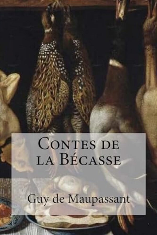 Contes De La Becasse-..