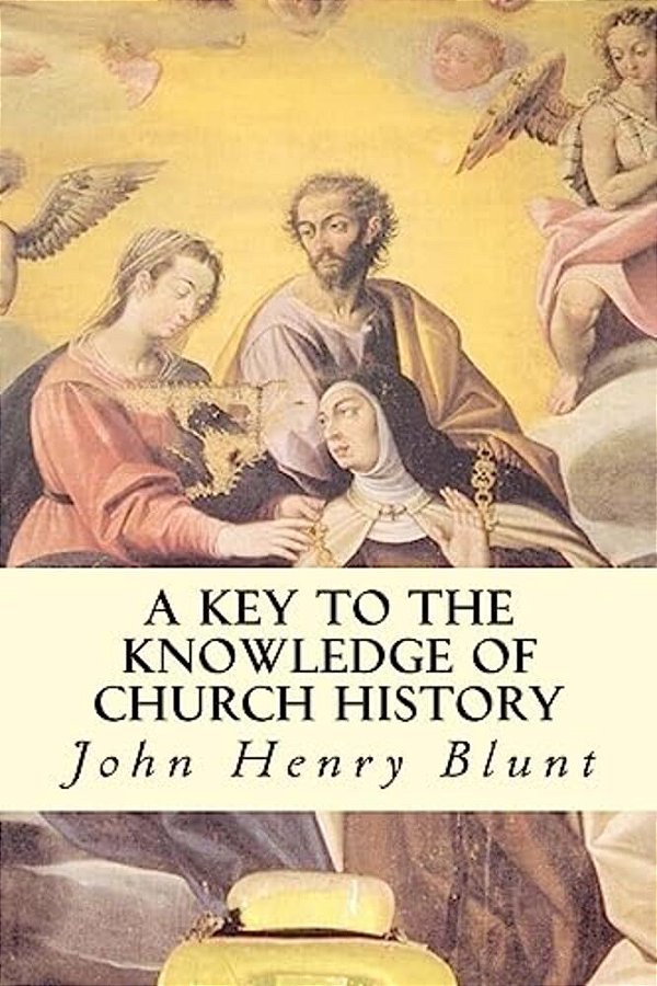 A Key To The Knowledge Of Church History-..