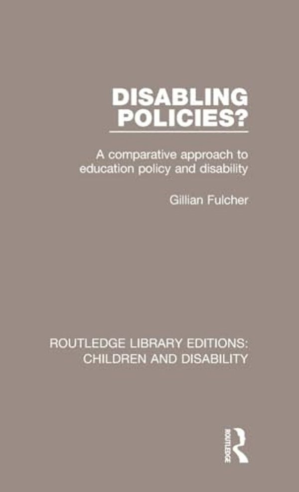 Disabling Policies?: A Comparative Approach To Education Policy And Disability-..