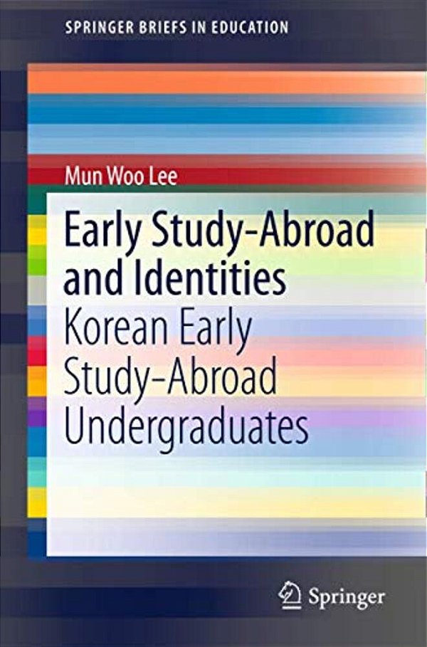 Early Study-Abroad And Identities: Korean Early Study-Abroad Undergraduates-..