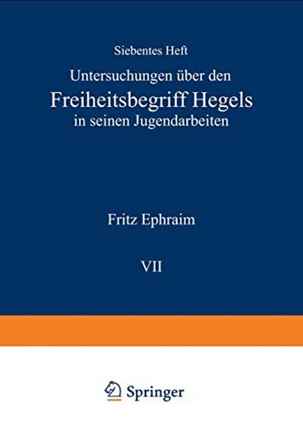 Untersuchungen Über Den Freiheitsbegriff Hegels In Seinen Jugendarbeiten-..