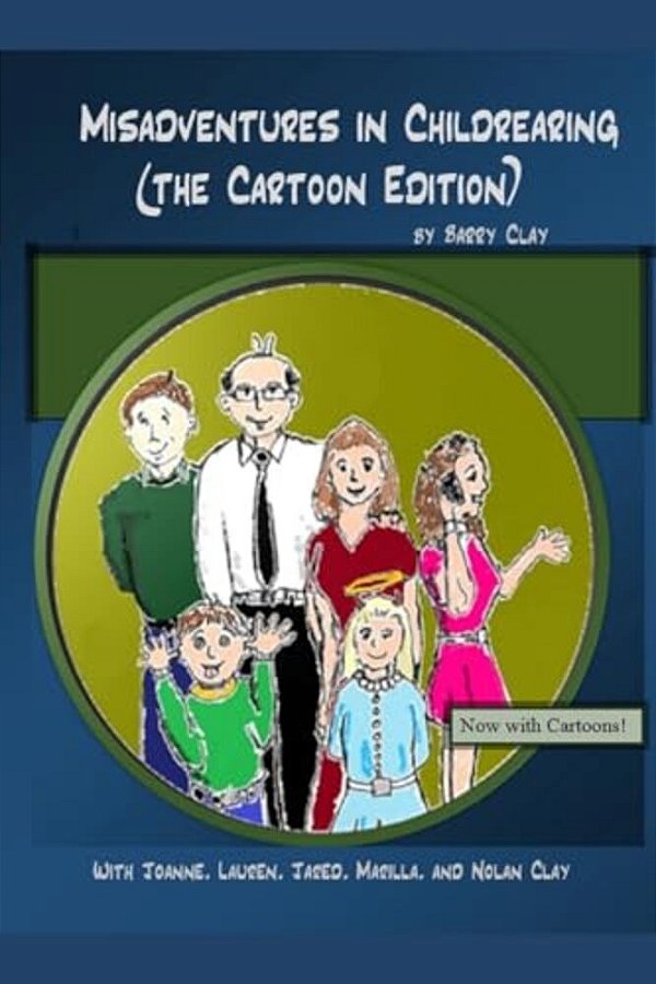 Misadventures In Childrearing-..