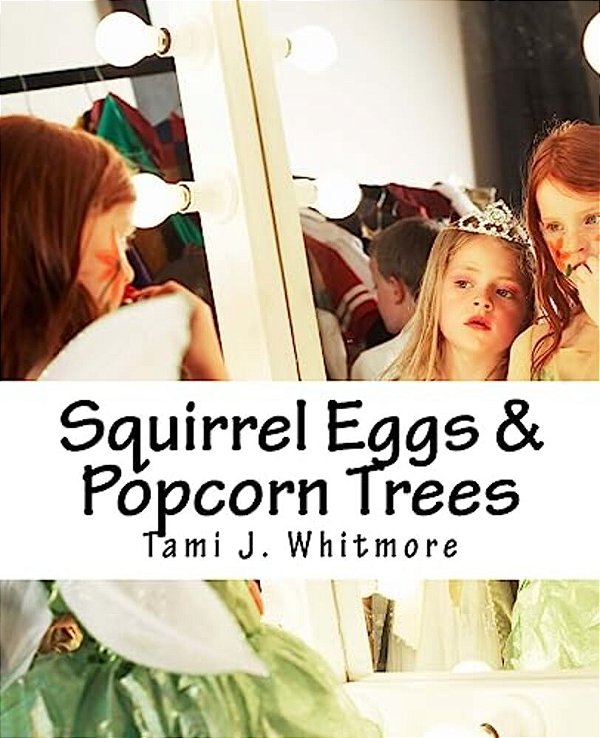 Squirrel Eggs & Popcorn Trees: The Funny Things Kids Say-..