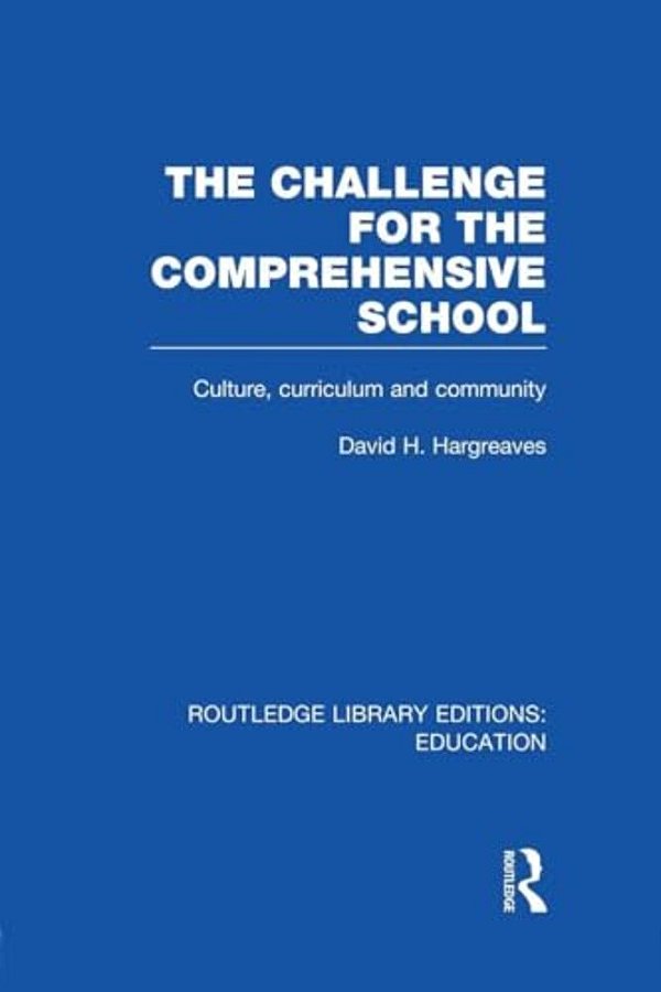 The Challenge For The Comprehensive School: Culture, Curriculum And Community-..