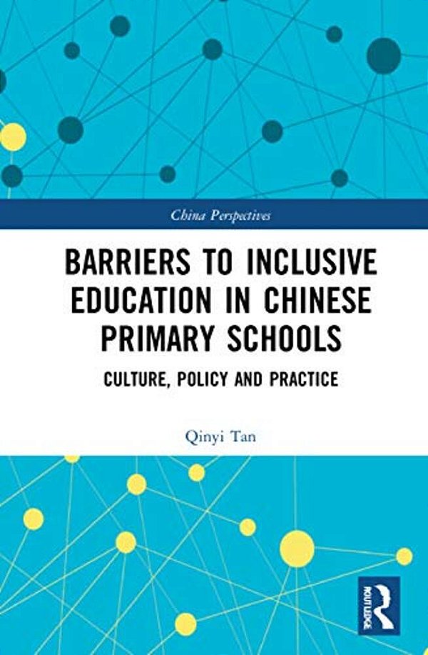 Barriers To Inclusive Education In Chinese Primary Schools: Culture, Policy, And Practice-..