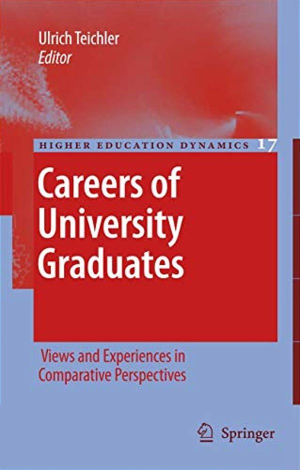 Careers Of University Graduates: Views And Experiences In Comparative Perspectives-..