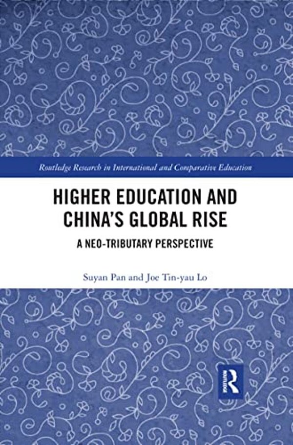 Higher Education And China's Global Rise: A Neo-Tributary Perspective-..