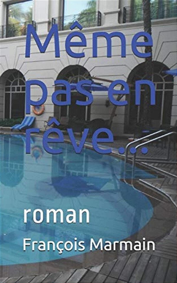 Même Pas En Rêve...: Roman-..