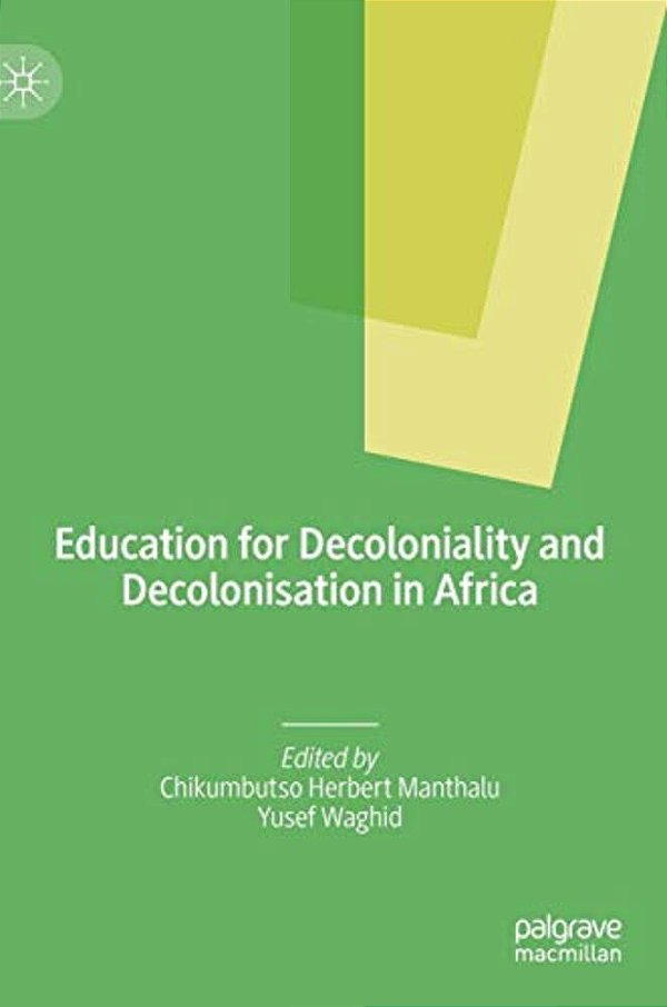 Education For Decoloniality And Decolonisation In Africa-..