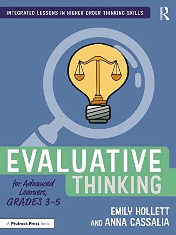 Evaluative Thinking For Advanced Learners, Grades 3-5-..