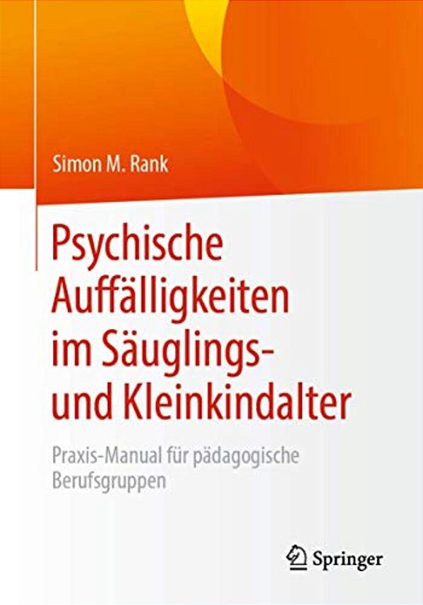 Psychische Auffälligkeiten Im Säuglings- Und Kleinkindalter: Praxis-Manual Für Pädagogische Berufsgruppen-..