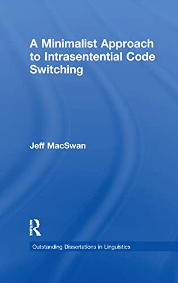 A Minimalist Approach To Intrasentential Code Switching-..