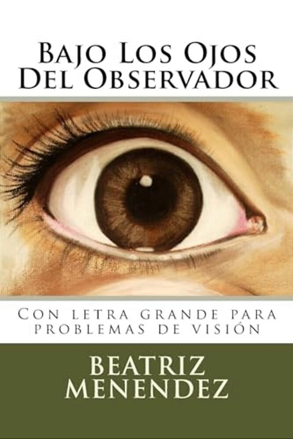 Bajo Los Ojos Del Observador: Con Letra Grande Para Problemas De Visión-..