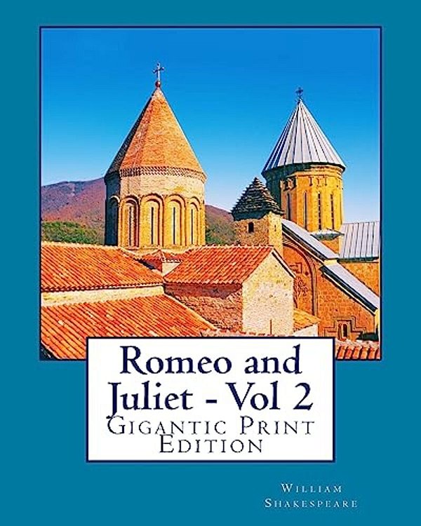 Romeo And Juliet - Vol 2: Gigantic Print Edition-..