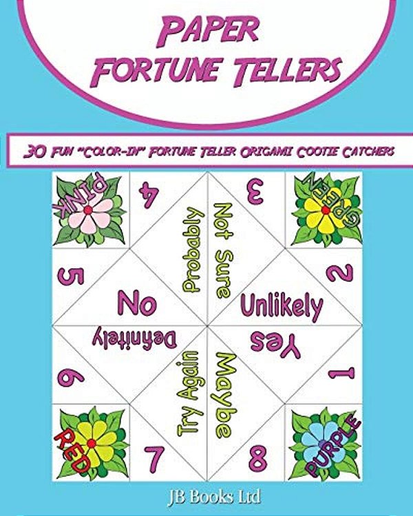 Paper Fortune Tellers!: 30 Fun "Color-In" Fortune Teller Origami Cootie Catchers!-..