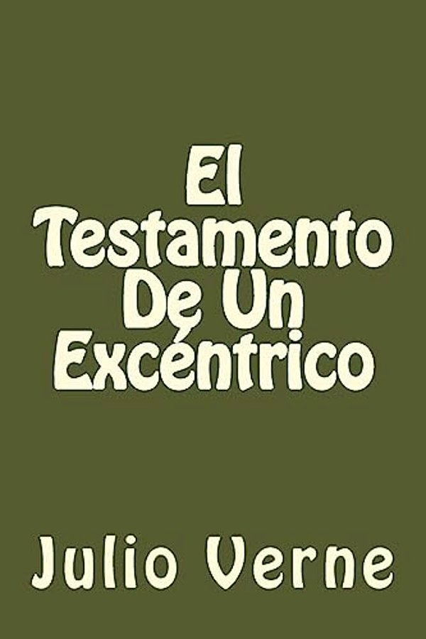El Testamento De Un Excentrico (Spanish Edition)-..