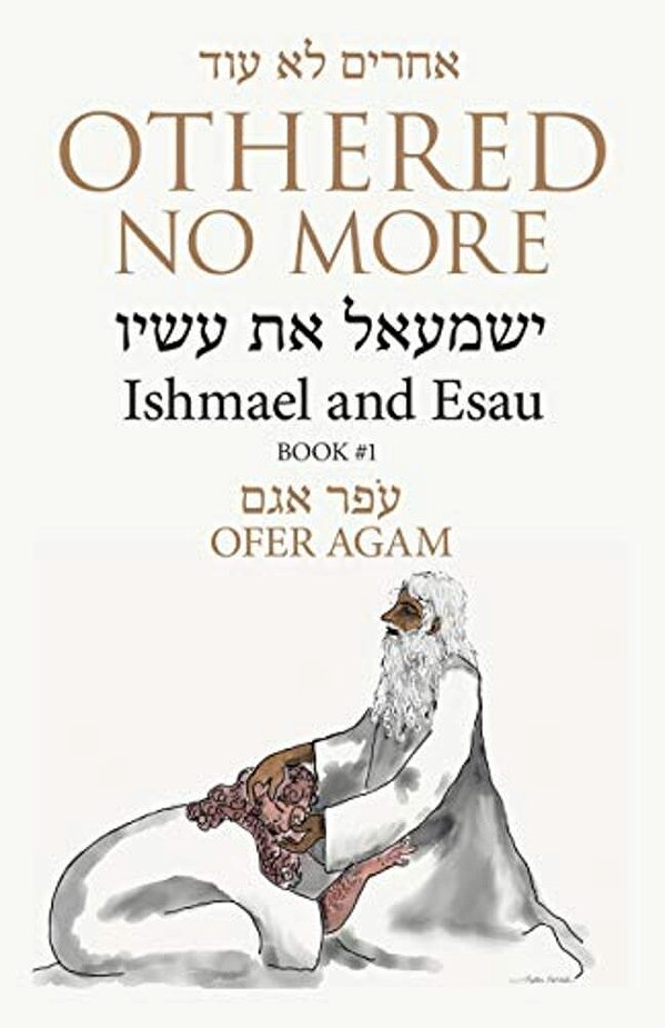 Othered No More: Ishmael And Esau-..