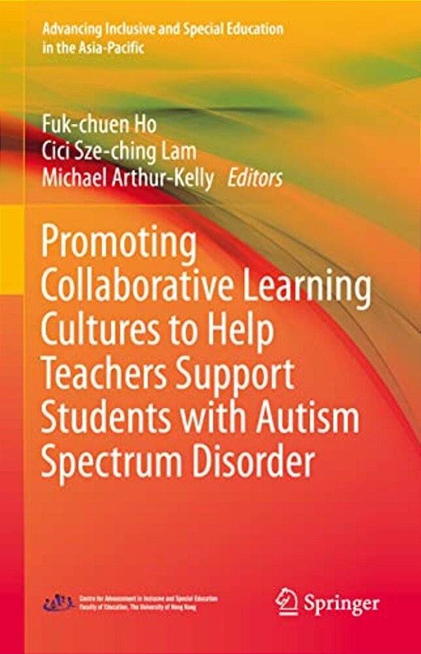 Promoting Collaborative Learning Cultures To Help Teachers Support Students With Autism Spectrum Disorder-..