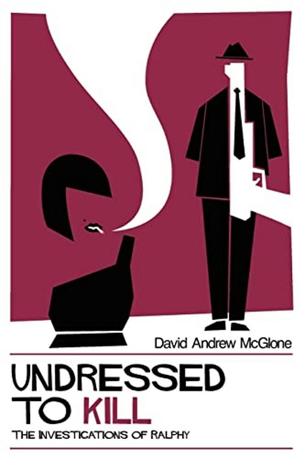 Undressed To Kill: The Investigations Of Ralphy-..