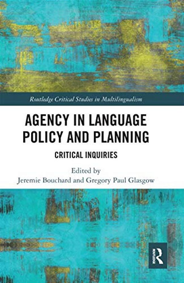Agency In Language Policy And Planning:: Critical Inquiries-..