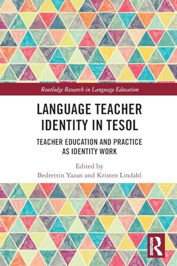 Language Teacher Identity In Tesol: Teacher Education And Practice As Identity Work-..