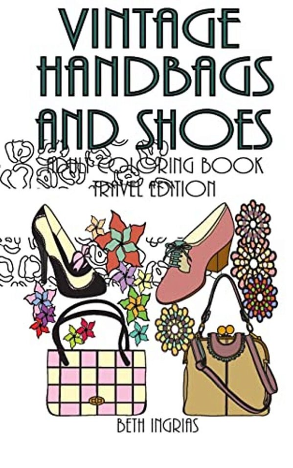 Vintage Handbags And Shoes: Travel Edition Adult Coloring Book-..