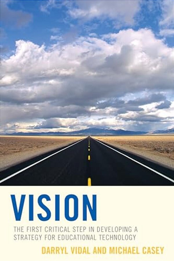 Vision: The First Critical Step In Developing A Strategy For Educational Technology-..