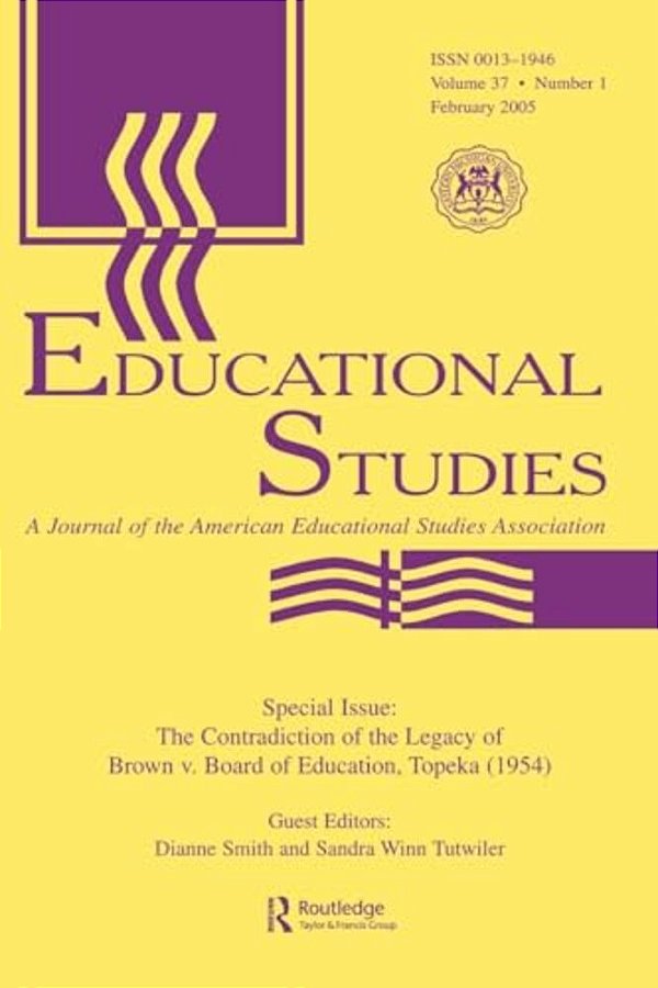 The Contradictions Of The Legacy Of Brown V. Board Of Education, Topeka (1954): A Special Issue Of Educational Studies-..